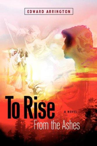 Cover for To Rise From the Ashes     A Novel