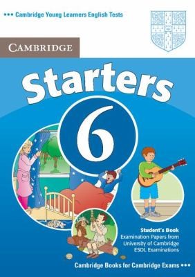 Cover for Cambridge Starters 6 Students Book
            
                Cambridge Young Learners English Tests