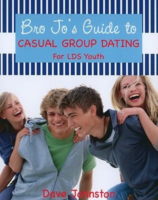 Cover for Bro Jos Guide To Casual Group Dating For Lds Youth
