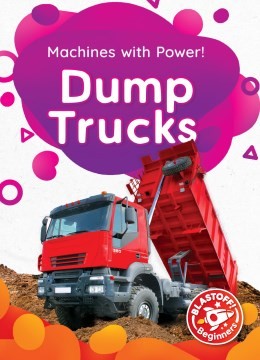 Cover for Dump Trucks (Machines With Power!)