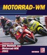 Cover for Motorrad - WM. Die Rennen zur Motorrad - WM 2002