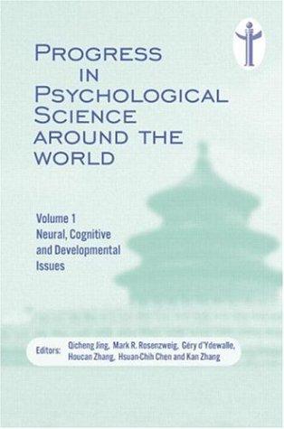 Cover for Progress in Psychological Science Around the World. Volume 1 Neural, Cognitive and Developmental Issues.