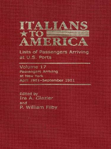 Cover for Italians to America, Volume 17 April 1901-September 1901