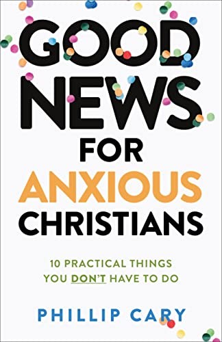 Cover for Good News for Anxious Christians, Expanded Ed