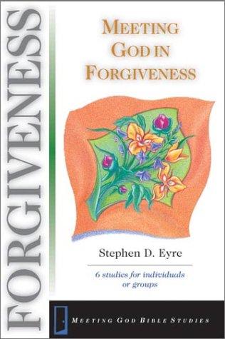 Cover for Meeting God in Forgiveness (Meeting God Bible Studies)