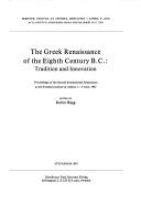 Cover for The Greek Renaissance of the eighth century B.C: Tradition and innovation 
