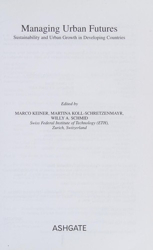 Cover for MANAGING URBAN FUTURES: SUSTAINABILITY AND URBAN GROWTH IN DEVELOPING COUNTRIES; ED. BY MARCO KEINER.
