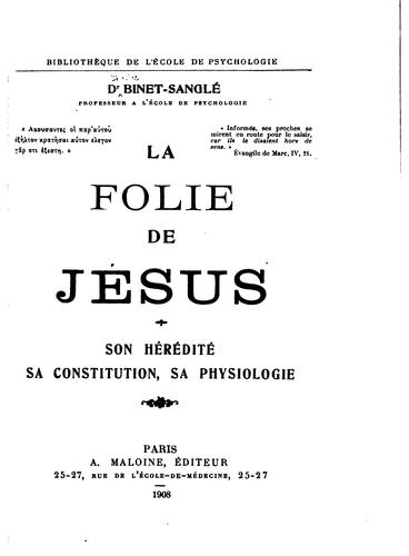 Cover for La folie de Jésus: son hérédité, sa constitution, sa physiologie
