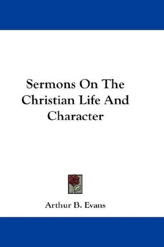 Cover for Sermons On The Christian Life And Character
