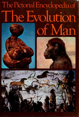 Cover for The pictorial encyclopedia of the evolution of man