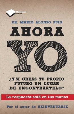 Cover for Ahora Yo Y Si Creas Tu Propio Futuro En Lugar De Encontrrtelo