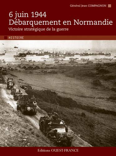 Cover for 6 juin 1944 Débarquement en Normandie Victoire stratégique de la guerre