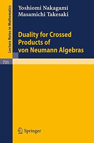 Cover for Duality for Crossed Products of von Neumann Algebras (Lecture Notes in Mathematics, Vol. 731)
