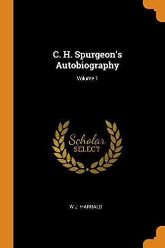 Cover for C. H. Spurgeon's Autobiography; Volume 1