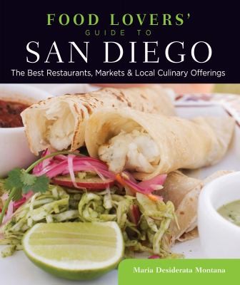 Cover for Food Lovers Guide To San Diego The Best Restaurants Markets Local Culinary Offerings