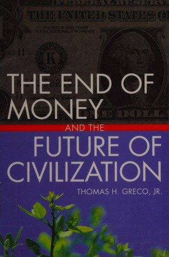 Cover for The end of money and the future of civilization