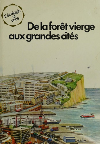 Cover for De la forêt vierge aux grandes cités