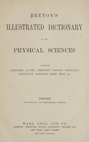 Cover for Beeton's illustrated dictionary of the physical sciences including astronomy, botany, chemistry, geology, physiology, electricity, acoustics, light, heat, etc