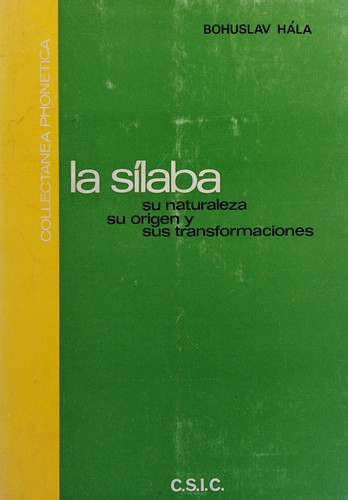 Cover for La sílaba, su naturaleza, su origen y sus transformaciones