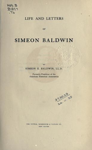 Cover for Life and letters of Simeon Baldwin