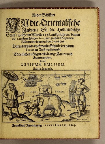 Cover for Ander Schiffart[.] In die Orientalische Indien, so die holländische Schiff (welche im Martio 1598. aussgefahren, dauon die 2. letzste im Mayo 1600. mit grossem Schatz von Würtz wider kommen seynd) verrichtet