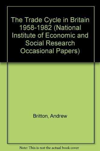 Cover for The trade cycle in Britain, 1958-1982