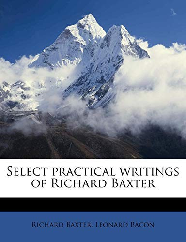 Cover for Select practical writings of Richard Baxter Volume 2