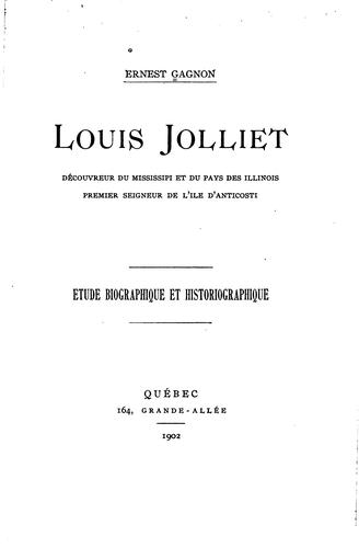 Cover for Louis Jolliet, découvreur du Mississippi et du pays des Illinois, premier seigneur de l'île d'Anticosti