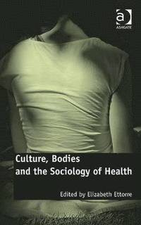 Cover for Culture, bodies and the sociology of health