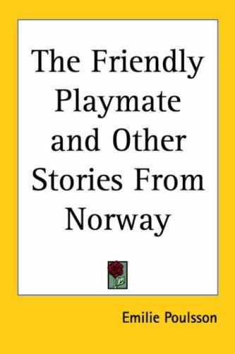 Cover for The Friendly Playmate and Other Stories from Norway