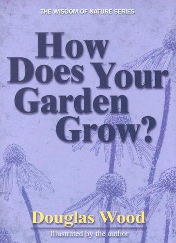 Cover for How Does Your Garden Grow? (Wisdom of Nature Series)