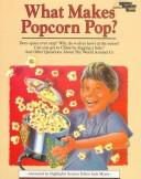 Cover for What Makes Popcorn Pop?