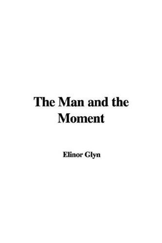 Cover for The Man and the Moment