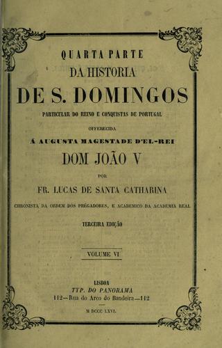 Cover for Primeira[-quarta] parte da Historia de S. Domingos particular do reino, e conquistas de Portugal