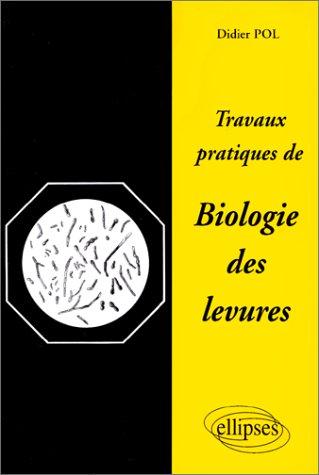 Cover for Travaux pratiques de biologie des levures