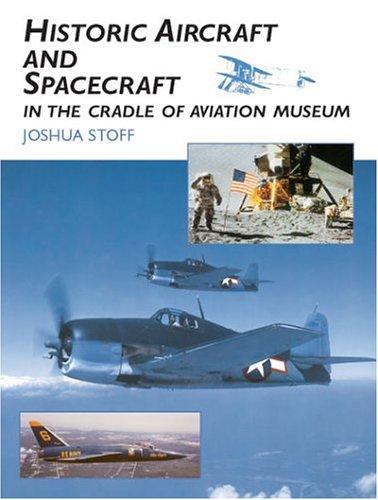 Cover for Historic Aircraft and Spacecraft in the Cradle of Aviation Museum
