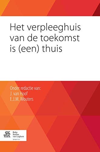 Cover for Het verpleeghuis van de toekomst is  thuis