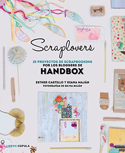 Cover for Scraplovers. 25 proyectos de scrapbooking de las bloggers de Handbox