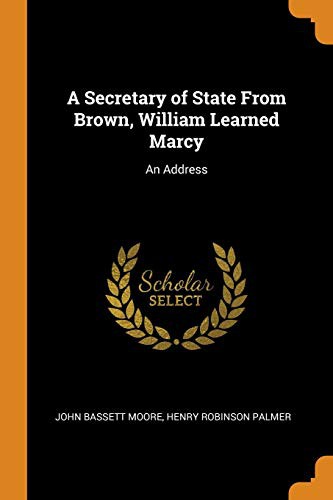 Cover for A Secretary of State From Brown, William Learned Marcy