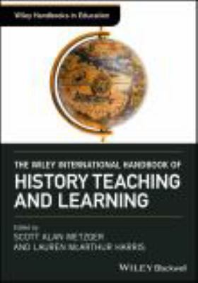 Cover for Wiley International Handbook of History Teaching and Learning