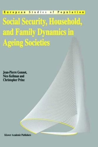Cover for Social security, household, and family dynamics in ageing societies