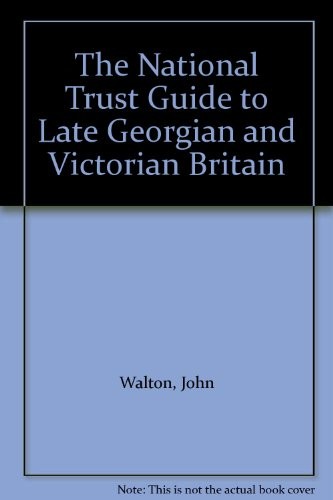 Cover for The National Trust guide to late Georgian and Victorian Britain