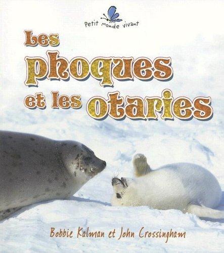 Cover for Les Phoques Et Les Otaries (Petit Monde Vivant)