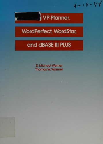 Cover for Using VP-planner, WordPerfect, WordStar, and dBase III plus