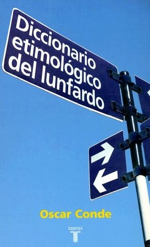Cover for Diccionario etimológico del lunfardo