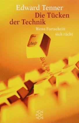 Cover for Die Tücken der Technik. Wenn Fortschritt sich rächt.