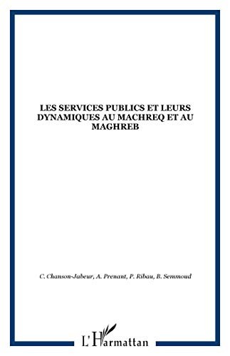 Cover for Les services publics et leurs dynamiques au Machreq et au Maghreb
