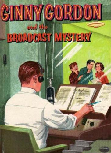 Cover for Ginny Gordon and the Broadcast Mystery