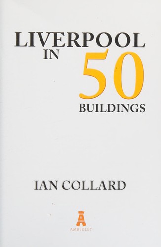 Cover for Liverpool in 50 Buildings