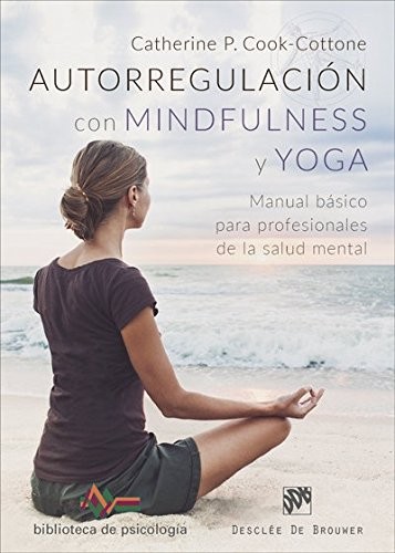 Cover for Autorregulación con Mindfulness y Yoga. Manual básico para profesionales de la salud mental